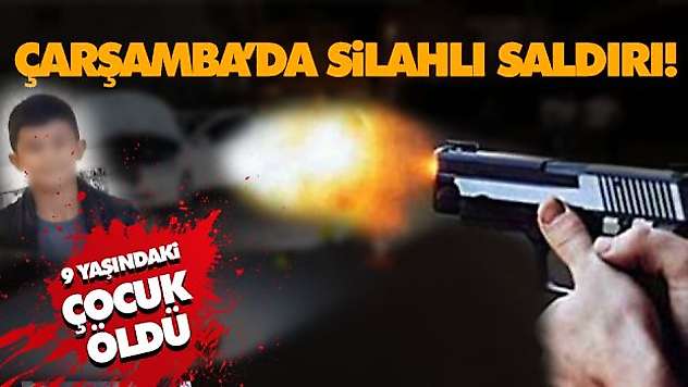 Çarşamba'da Silahlı Saldırı!