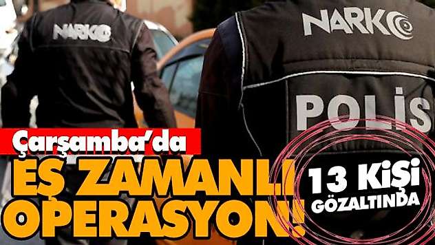 Eş Zamanlı Operasyon! 13 Gözaltı