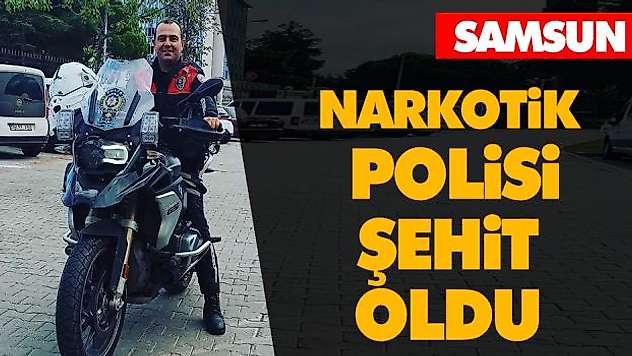 Narkotik Polisi Şehit Oldu