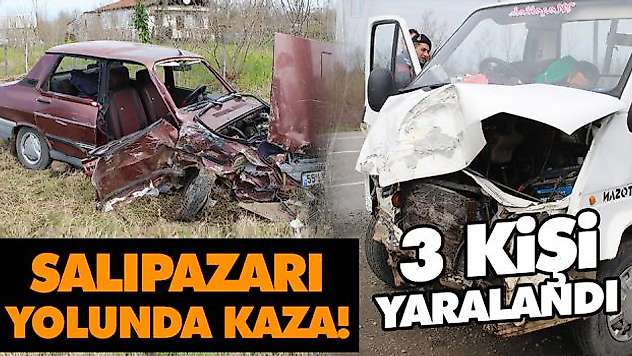 Salıpazarı Yolunda Kaza! 3 Yaralı