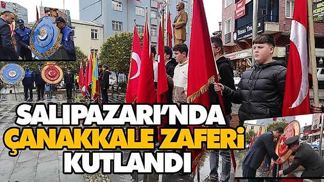 Salıpazarı'nda Çanakkale Zaferi Kutlandı