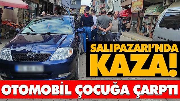 Salıpazarı'nda Kaza! Otomobil Çocuğa Çarptı