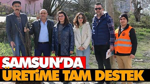 Samsun'da Üretime Tam Destek