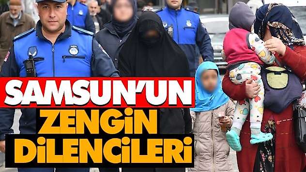 Samsun'un Zengin Dilencileri