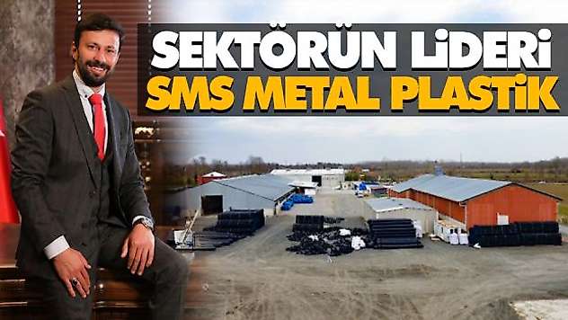 Sektörün Lideri: Sms Metal Plastik