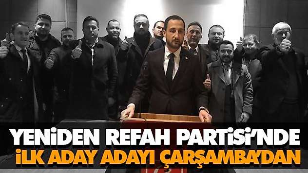 Yeniden Refah Partisi'nde İlk Aday Adayı Çarşamba'dan