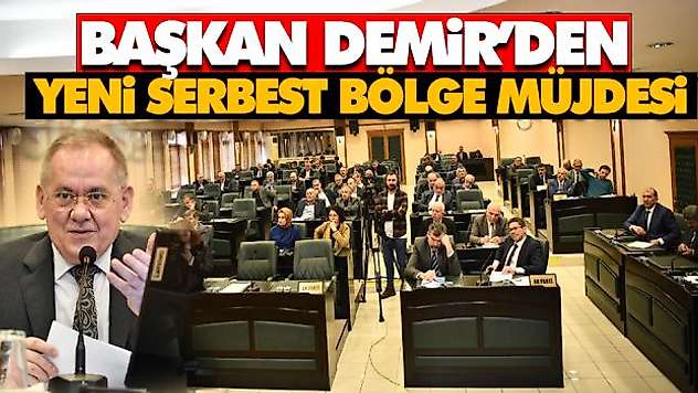Başkan Demir'den Yeni Serbest Bölge Müjdesi