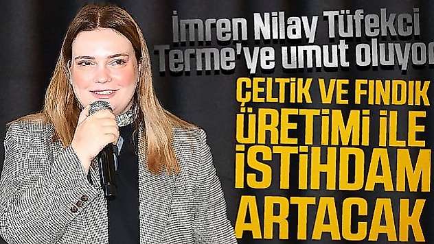 Çeltik ve Fındık Üretimi İle İstihdam Artacak