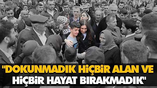 'Dokunmadık Hiçbir Alan Ve Hiçbir Hayat Bırakmadık'