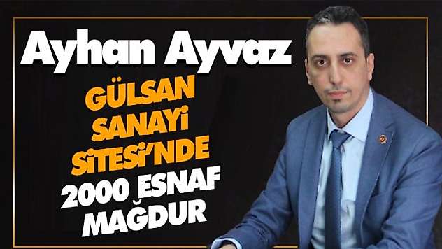 Gülsan Sanayi Sitesi'nde 2000 Esnaf Mağdur