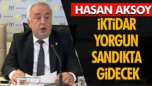 İktidar Yorgun Sandıkta Gidecek