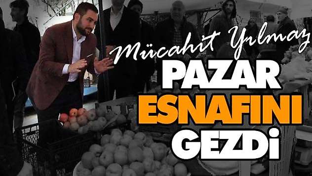 Pazar Esnafını Gezdi