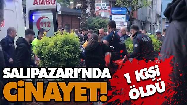 Salıpazarı'nda Cinayet! 1 Kişi Öldü