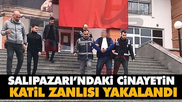 Salıpazarı'ndaki Cinayetin Katil Zanlısı Yakalandı