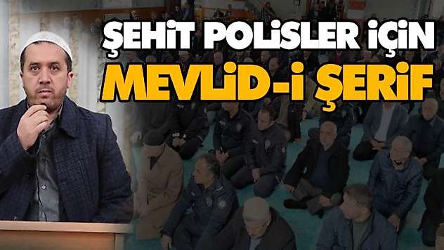 Şehit Polisler İçin Mevlid-İ Şerif