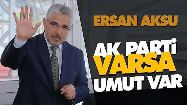 Ak Parti Varsa Umut Var