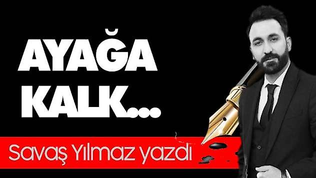 Ayağa Kalk...