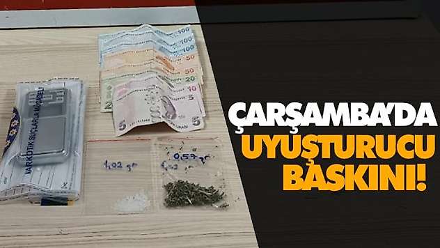 Çarşamba'da Uyuşturucu Baskını!