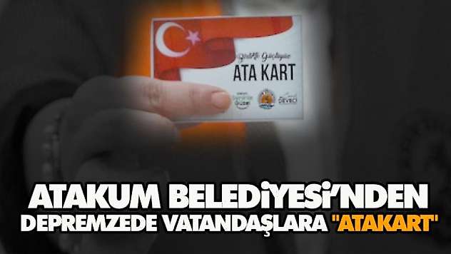 Depremzede Vatandaşlara 'Atakart'