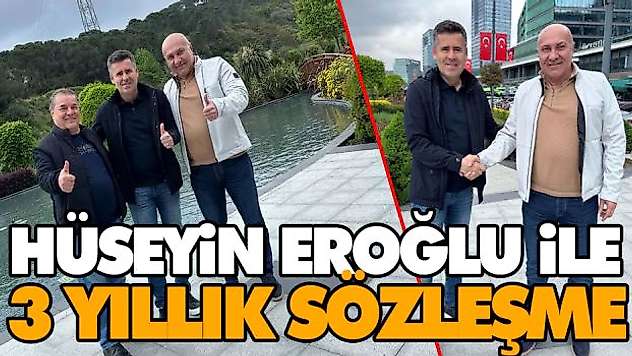 Hüseyin Eroğlu İle 3 Yıllık Sözleşme
