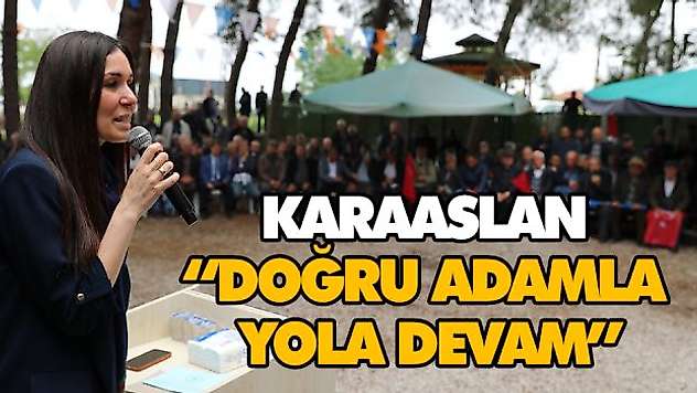 Karaaslan, 'Doğru Adamla Yola Devam'