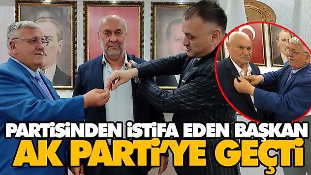 Partisinden İstifa Eden Başkan Ak Parti'ye Geçti