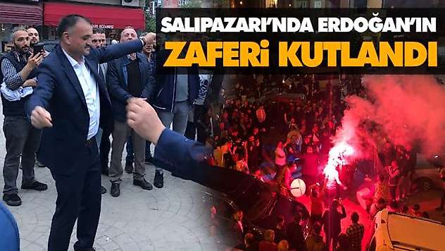 Salıpazarı'nda Erdoğan'ın Zaferi Kutlandı
