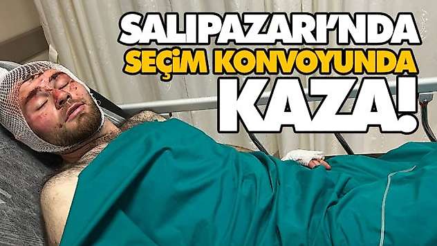 Salıpazarı'nda Seçim Konvoyunda Kaza!