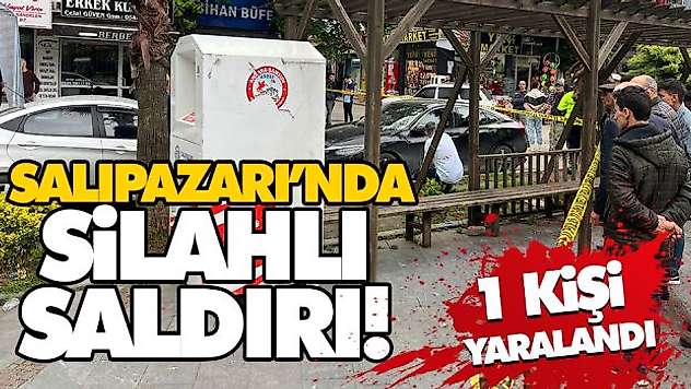 Salıpazarı'nda Silahlı Saldırı! 1 Kişi Yaralandı