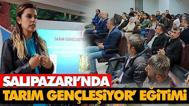 Salıpazarı'nda 'Tarım Gençleşiyor' Eğitimi