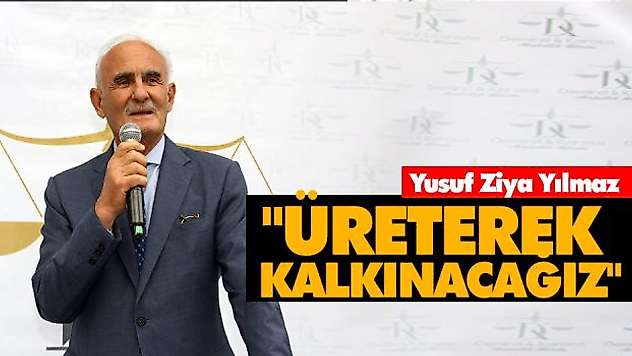 'Üreterek Kalkınacağız'