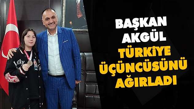 Başkan Akgül, Türkiye Üçüncüsünü Ağırladı