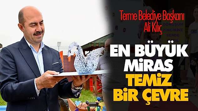 En Büyük Miras Temiz Bir Çevre