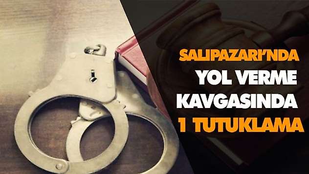Salıpazarı'nda Yol Verme Kavgasında 1 Tutuklama