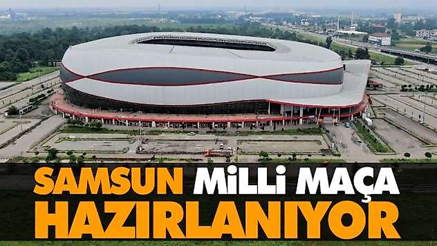 Samsun Milli Maça Hazırlanıyor
