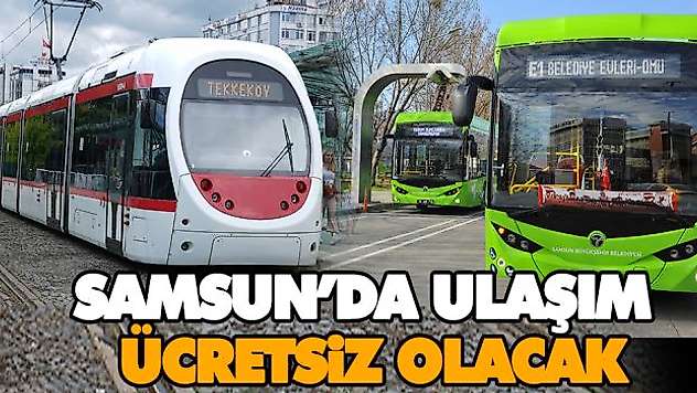 Samsun'da Ulaşım Ücretsiz Olacak