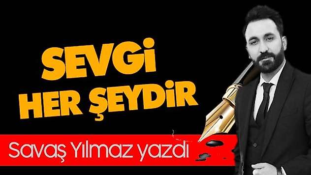 Sevgi Her Şeydir