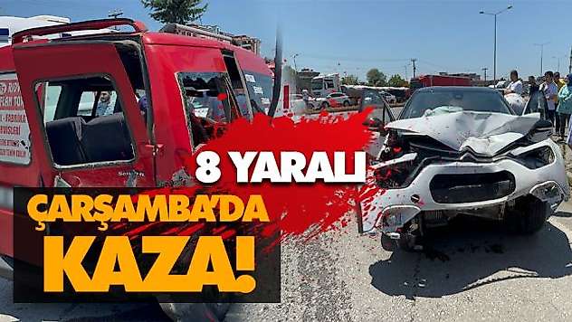 Çarşamba'da Kaza! 8 Yaralı