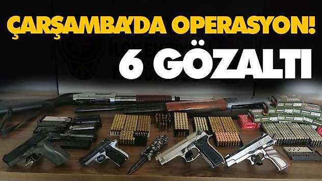 Çarşamba'da Operasyon! 6 Gözaltı