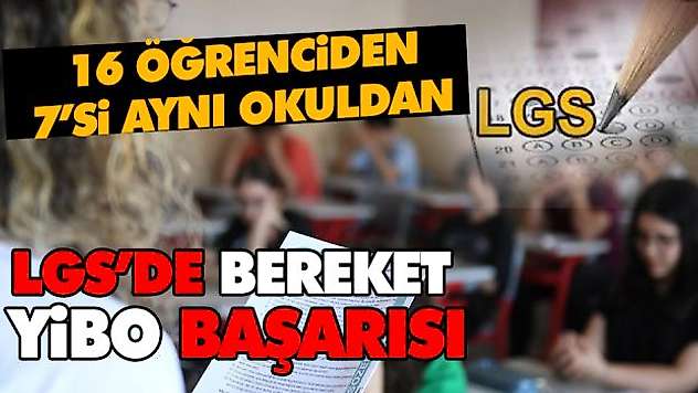 LGS'de Bereket YİBO Başarısı