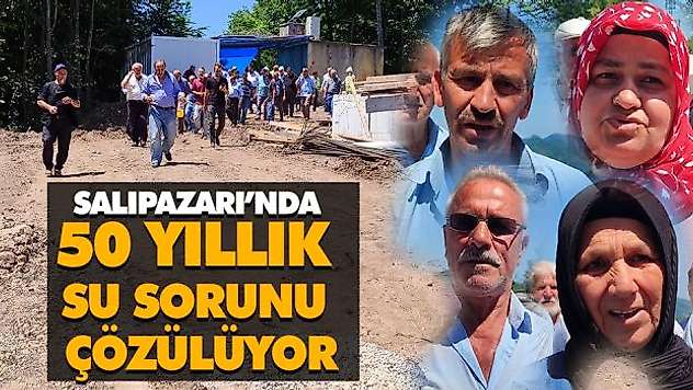 Salıpazarı'nda 50 Yıllık Su Sorunu Çözülüyor