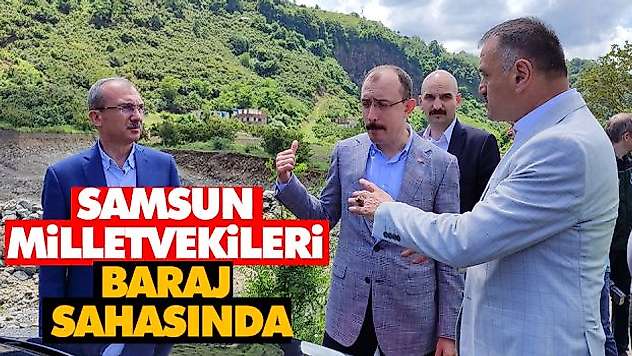 Samsun Milletvekilleri Baraj Sahasında