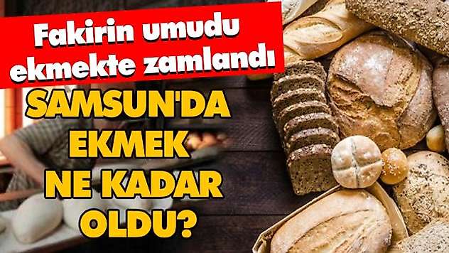 Samsun'da Ekmek Ne Kadar Oldu?