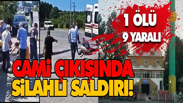 Cami Çıkışında Silahlı Saldırı! 1 Ölü 9 Yaralı