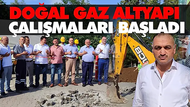 Doğal Gaz Altyapı Çalışmaları Başladı
