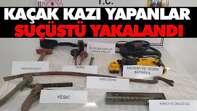 Kaçak Kazı Yapanlar Suçüstü Yakalandı