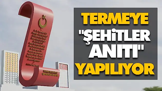 Terme'ye 'Şehitler Anıtı' Yapılıyor