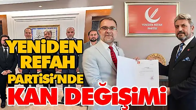 Yeniden Refah Partisi'nde  Kan Değişimi