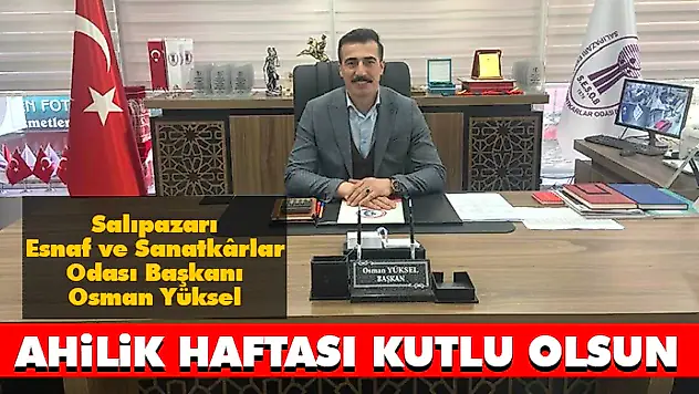 Başkan Osman Yüksel'den Ahilik Haftası mesajı