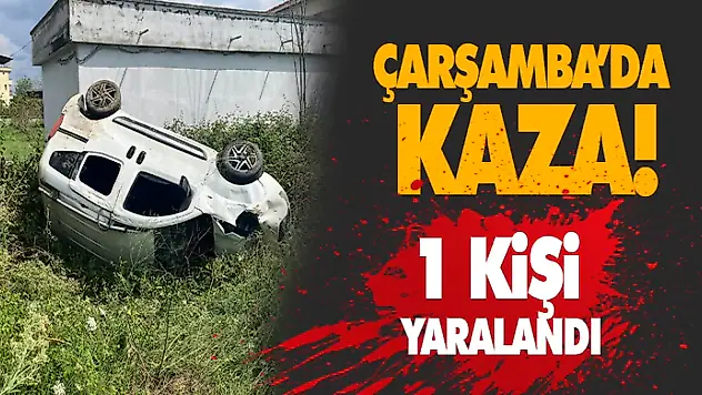 Çarşamba'da Kaza! 1 Yaralı